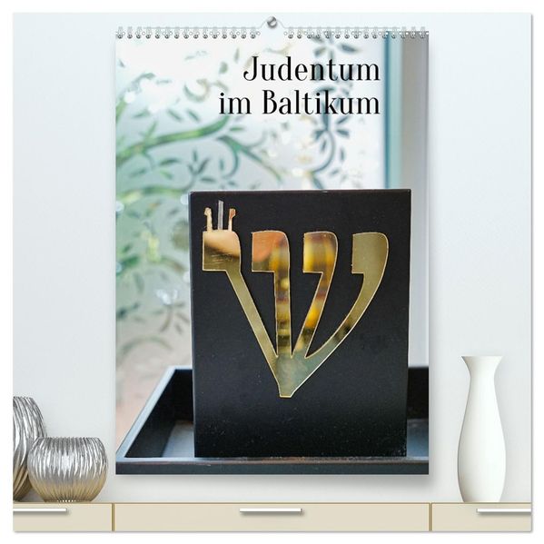 Judentum im Baltikum (hochwertiger Premium Wandkalender 2026 DIN A2 hoch) Kunstdruck in Hochglanz