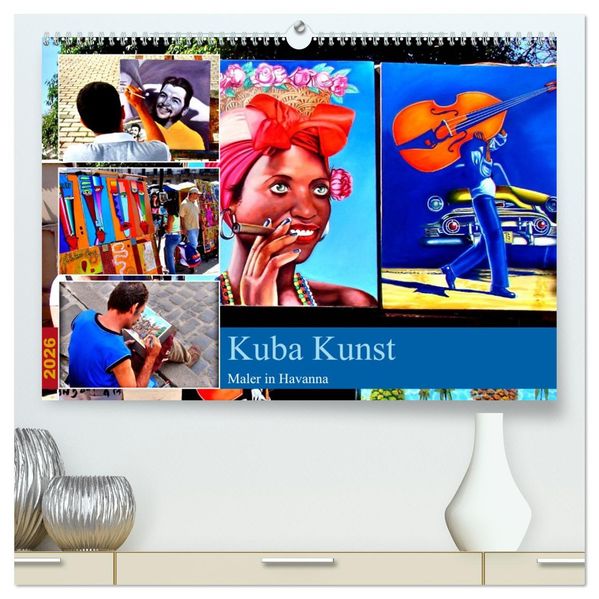 Kuba Kunst - Maler in Havanna (hochwertiger Premium Wandkalender 2026 DIN A2 quer) Kunstdruck in Hochglanz