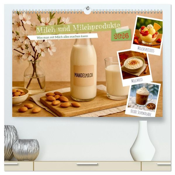 Milch und Milchprodukte (hochwertiger Premium Wandkalender 2026 DIN A2 quer) Kunstdruck in Hochglanz