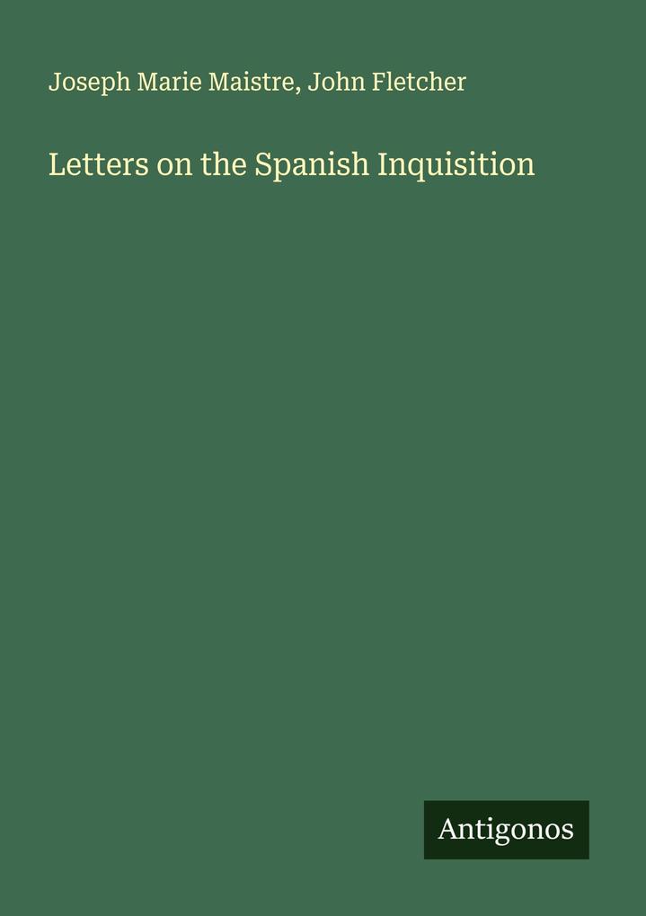 Letters on the Spanish Inquisition