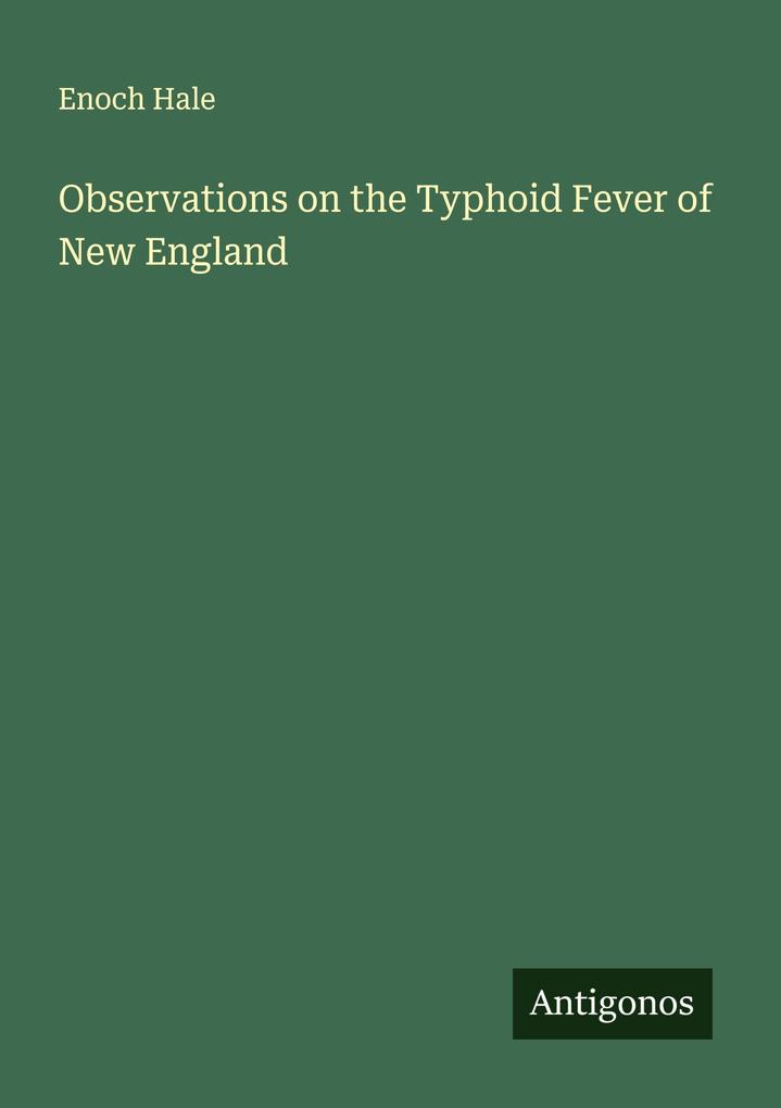 Observations on the Typhoid Fever of New England