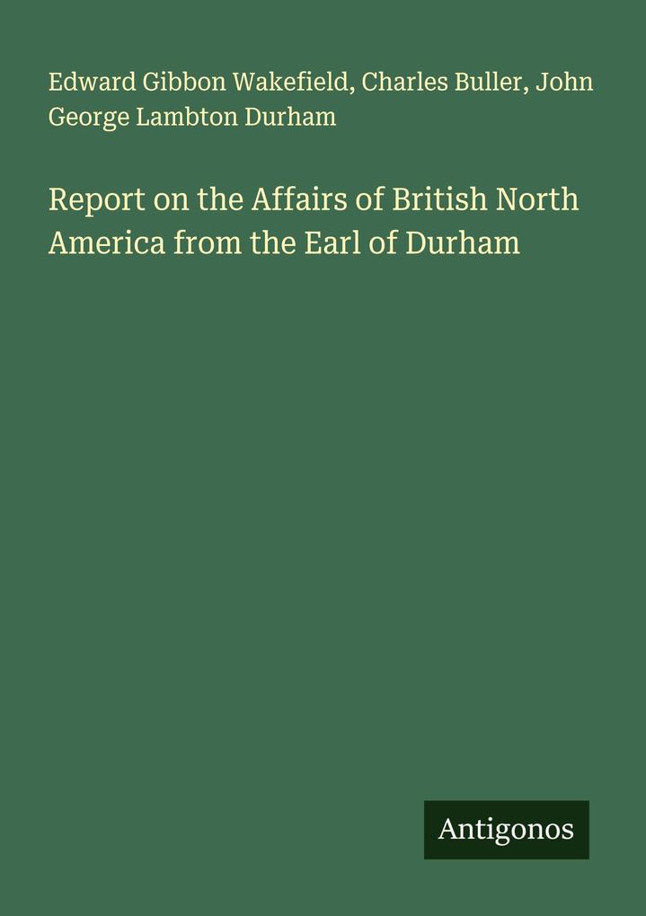 Report on the Affairs of British North America from the Earl of Durham