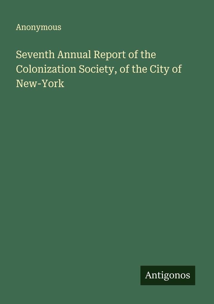 Seventh Annual Report of the Colonization Society of the City of New-York