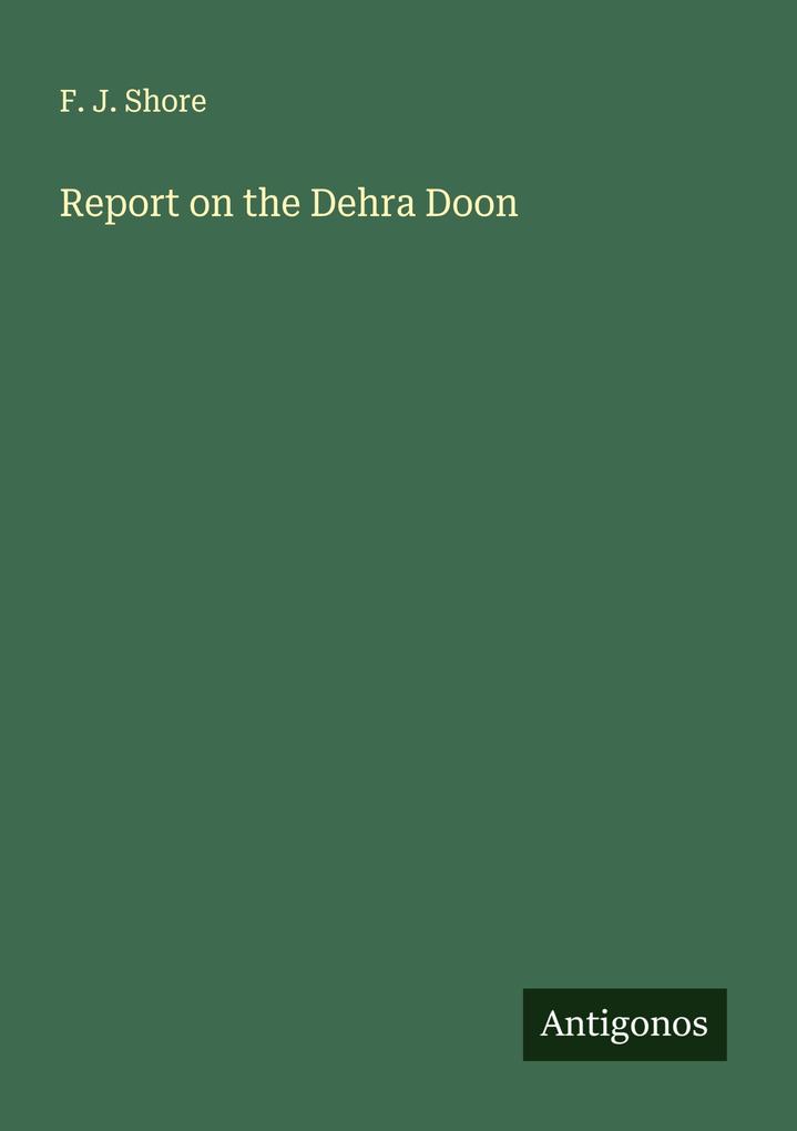 Report on the Dehra Doon