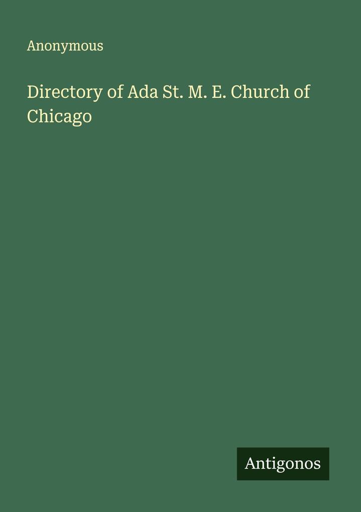Directory of Ada St. M. E. Church of Chicago