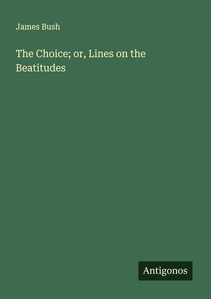 The Choice; or Lines on the Beatitudes