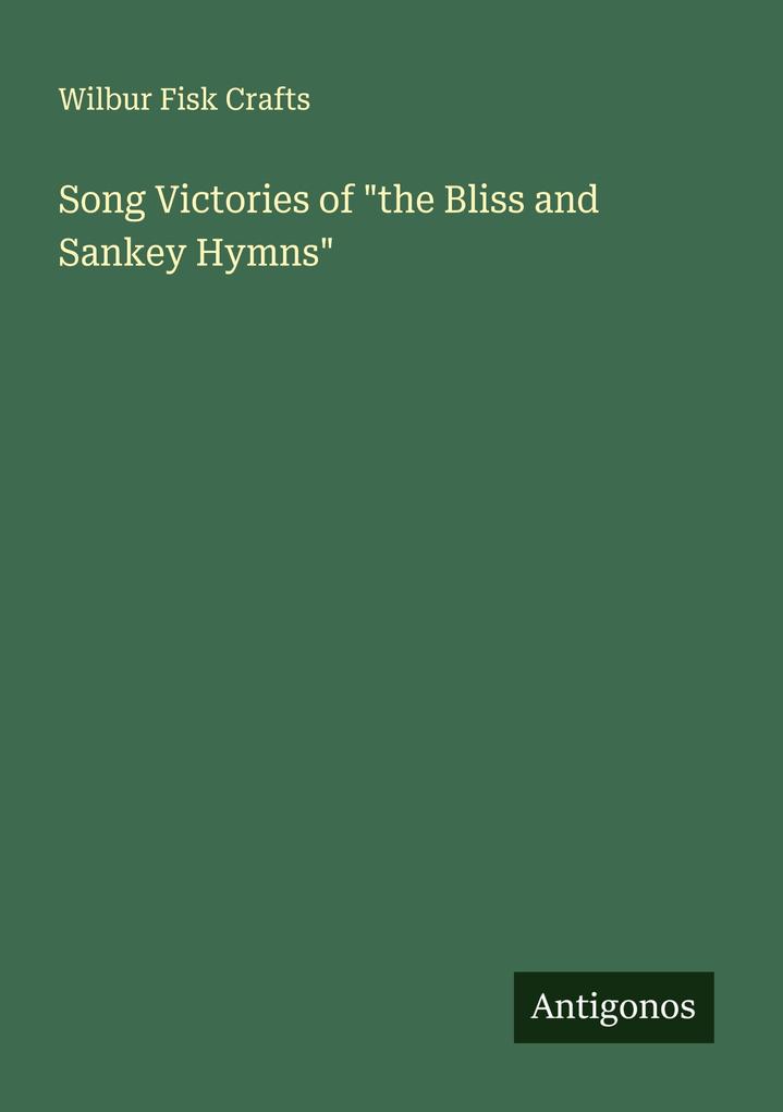 Song Victories of 'the Bliss and Sankey Hymns'