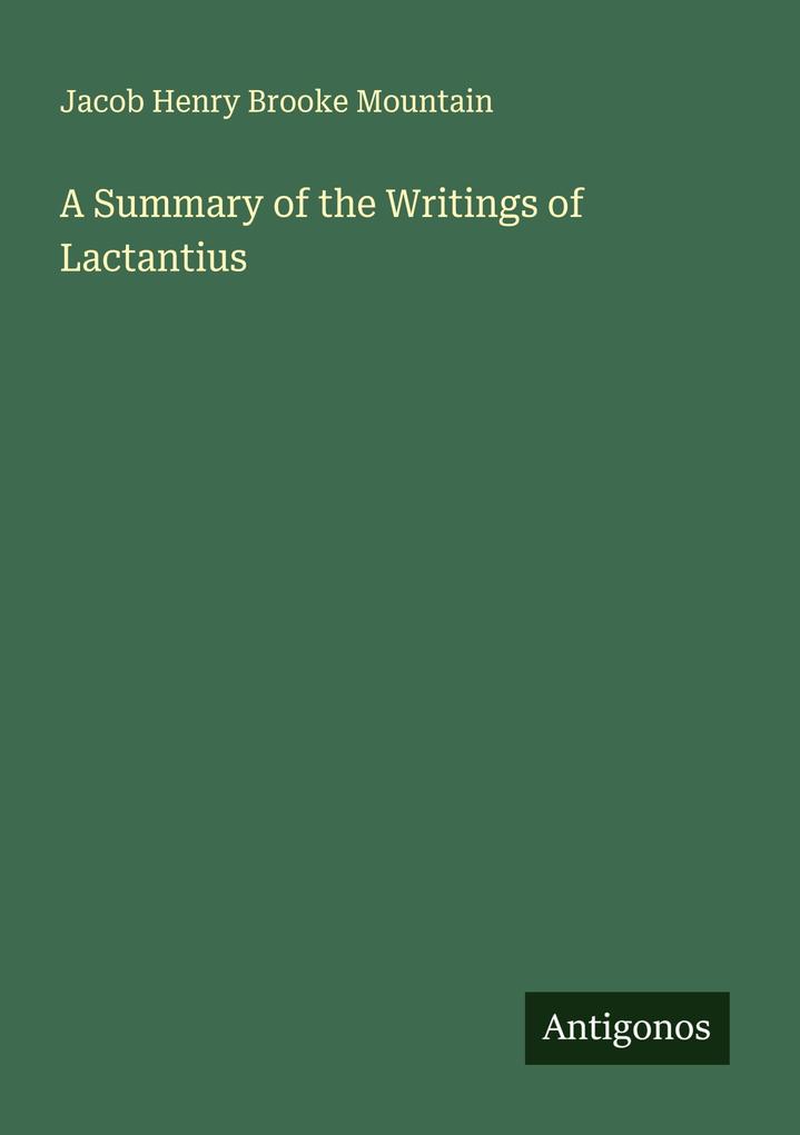A Summary of the Writings of Lactantius
