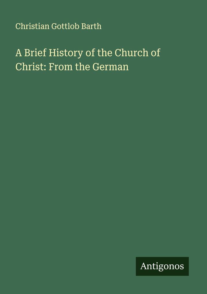 A Brief History of the Church of Christ: From the German