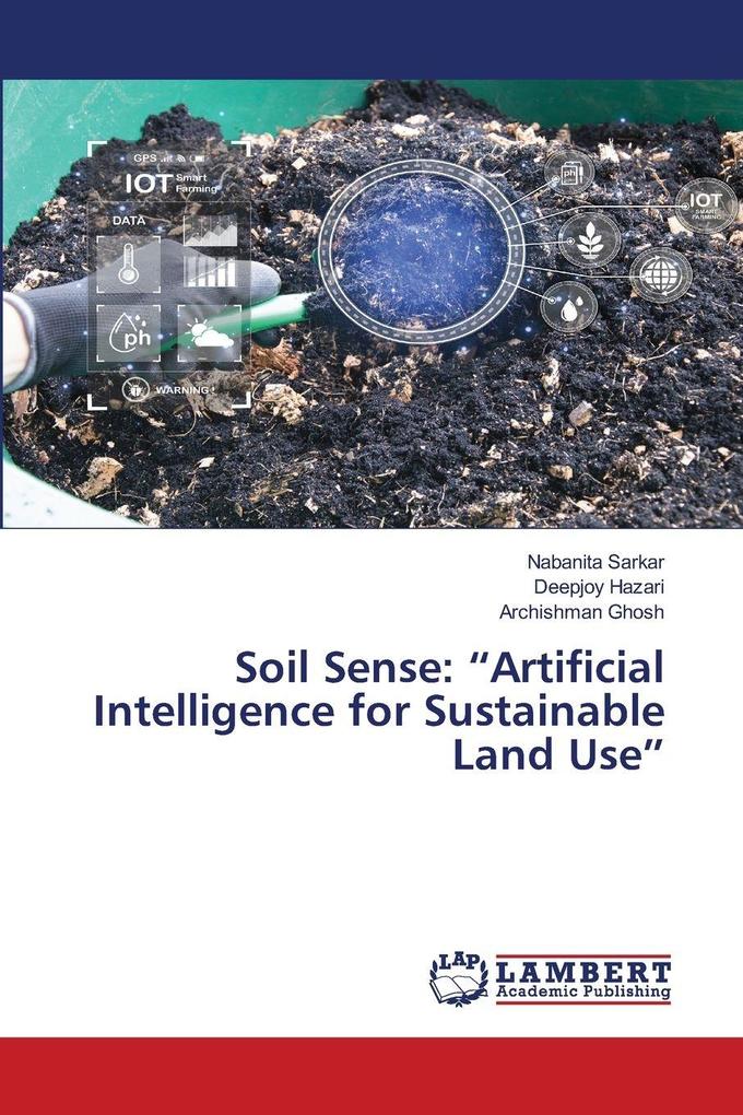 Soil Sense: 'Artificial Intelligence for Sustainable Land Use'