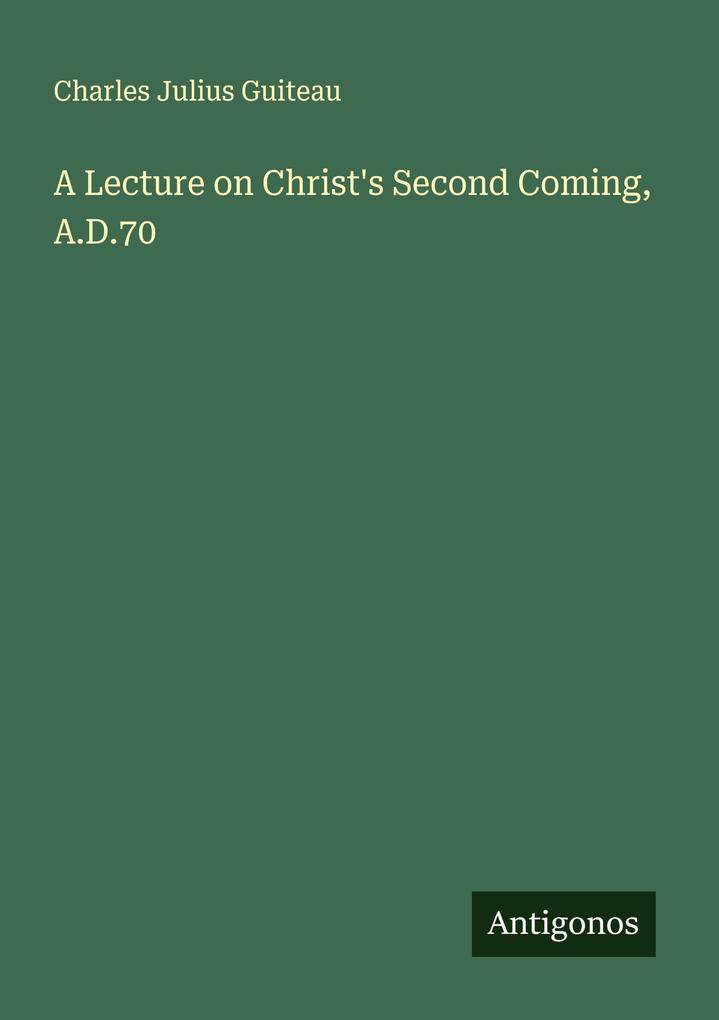 A Lecture on Christ's Second Coming A.D.70