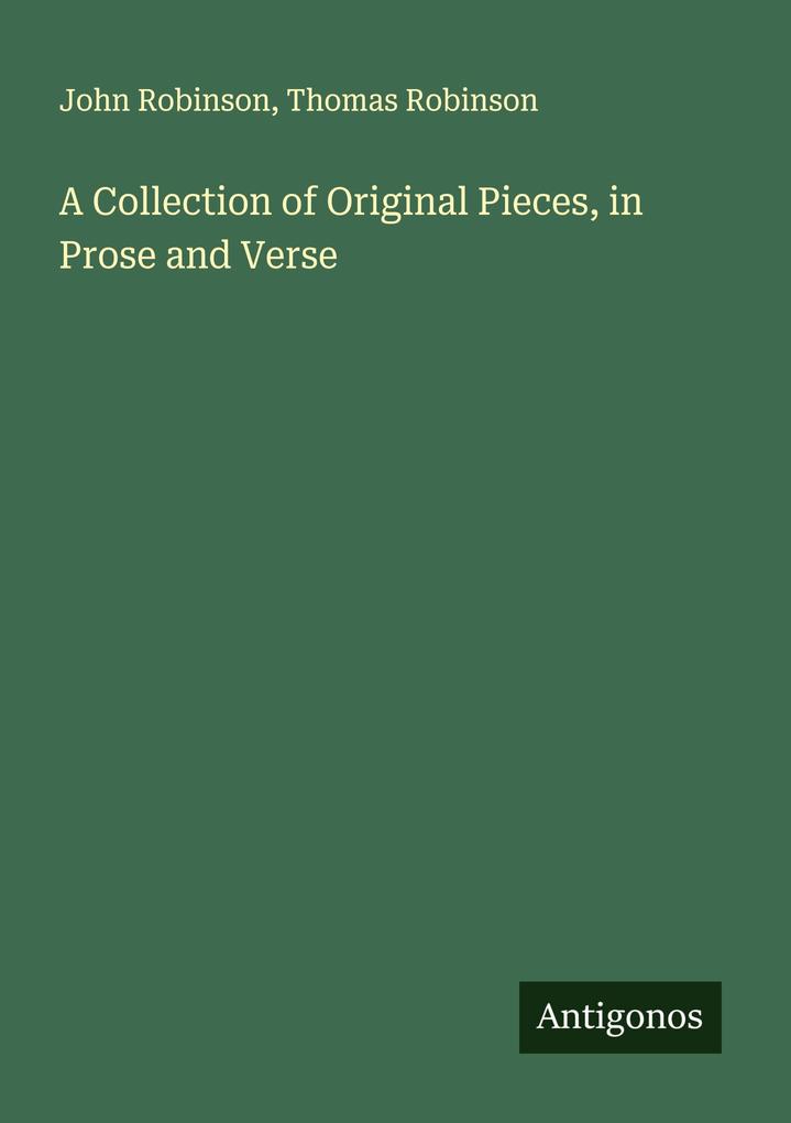 A Collection of Original Pieces in Prose and Verse