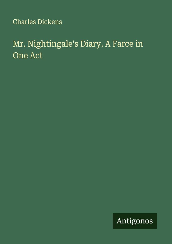 Mr. Nightingale's Diary. A Farce in One Act