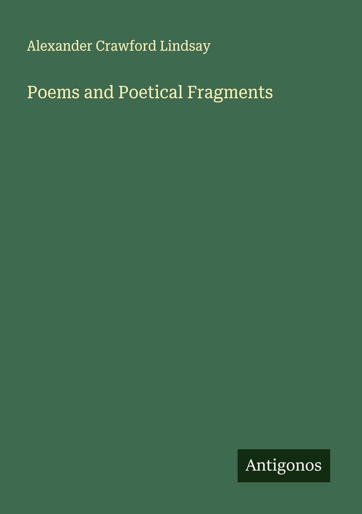 Poems and Poetical Fragments