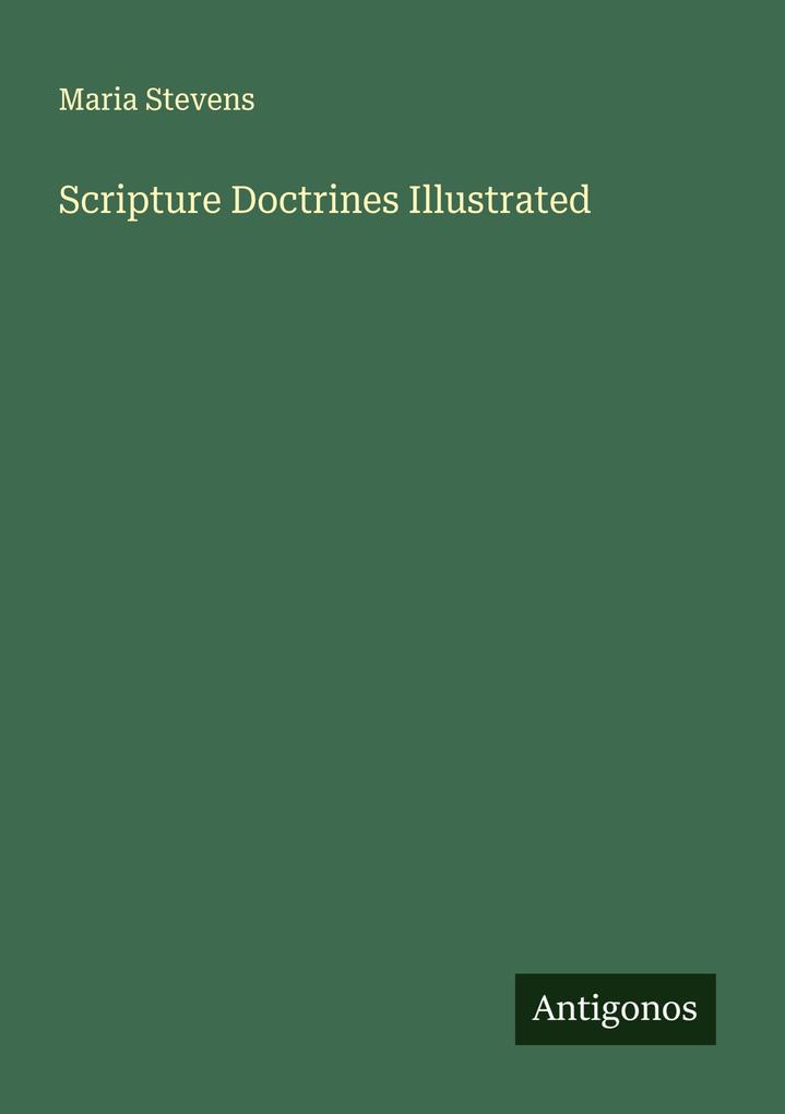 Scripture Doctrines Illustrated