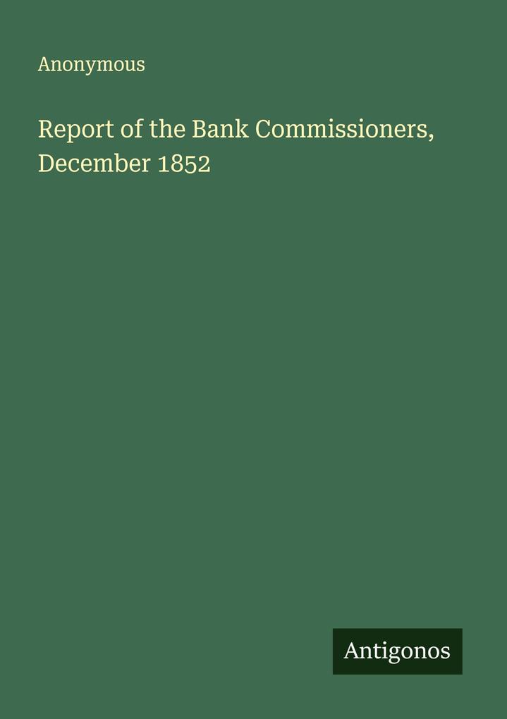 Report of the Bank Commissioners December 1852