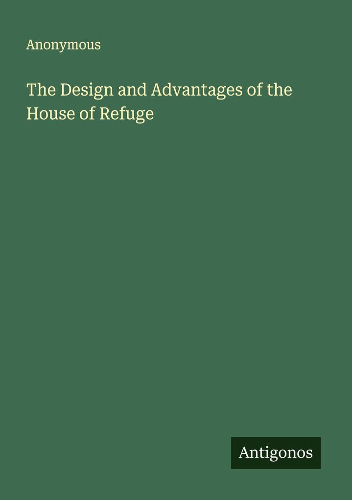 The Design and Advantages of the House of Refuge