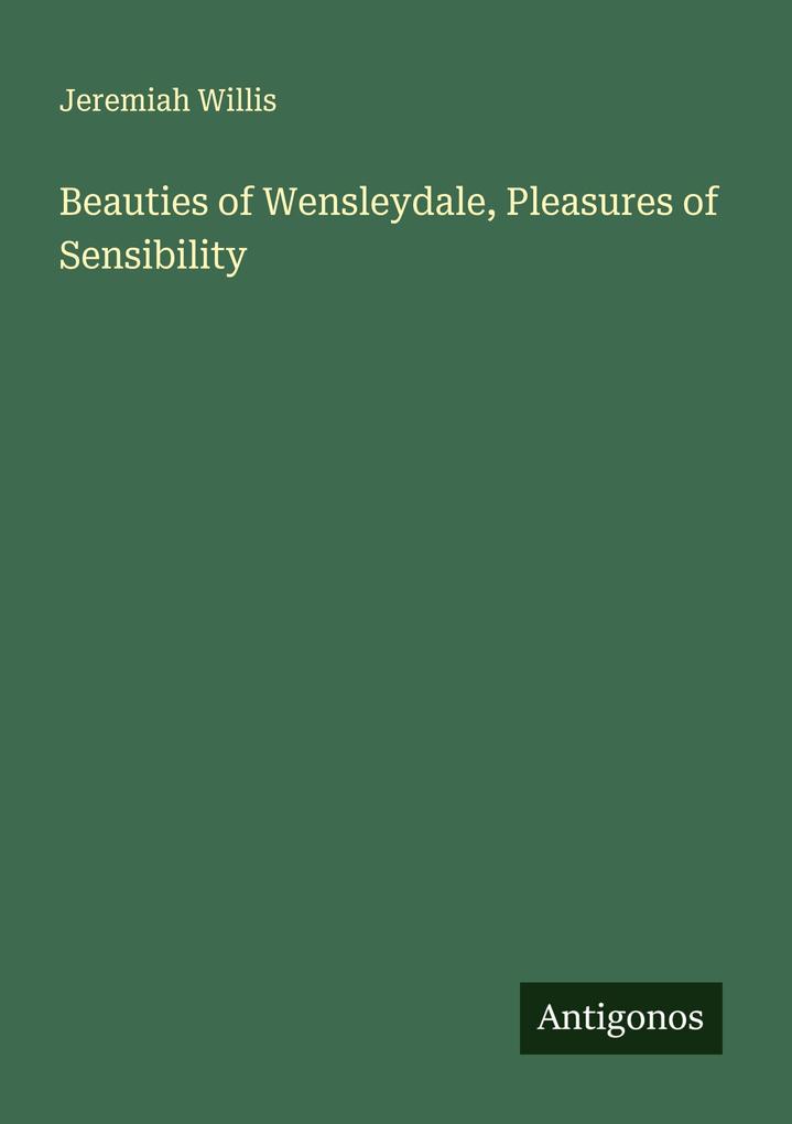 Beauties of Wensleydale Pleasures of Sensibility
