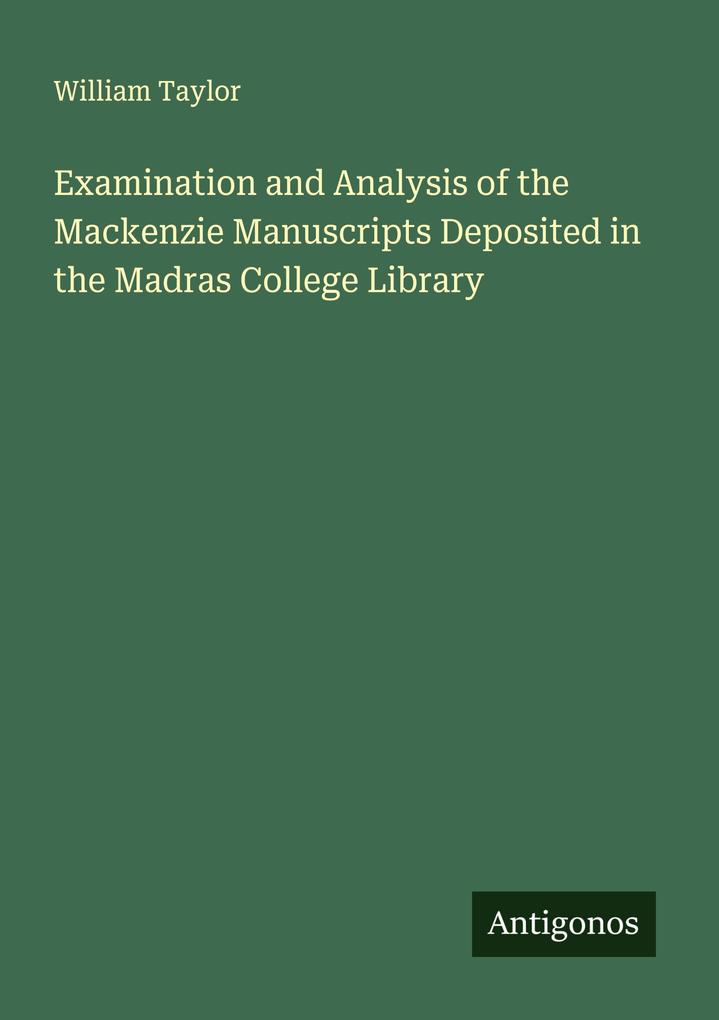 Examination and Analysis of the Mackenzie Manuscripts Deposited in the Madras College Library