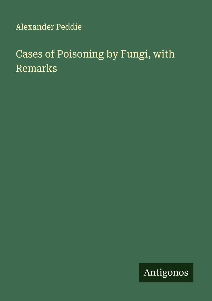 Cases of Poisoning by Fungi with Remarks