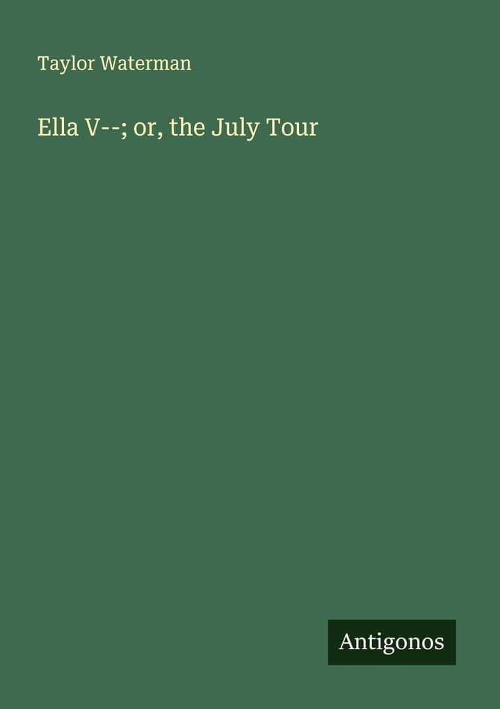 Ella V--; or the July Tour