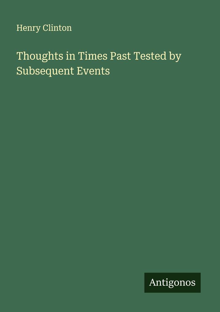 Thoughts in Times Past Tested by Subsequent Events