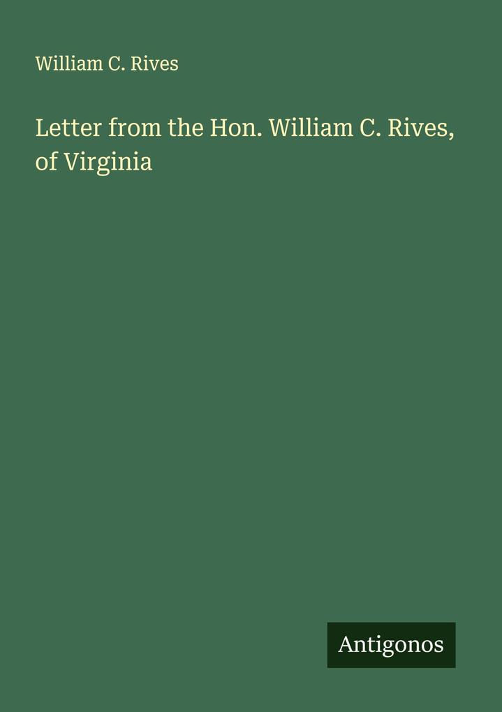 Letter from the Hon. William C. Rives of Virginia