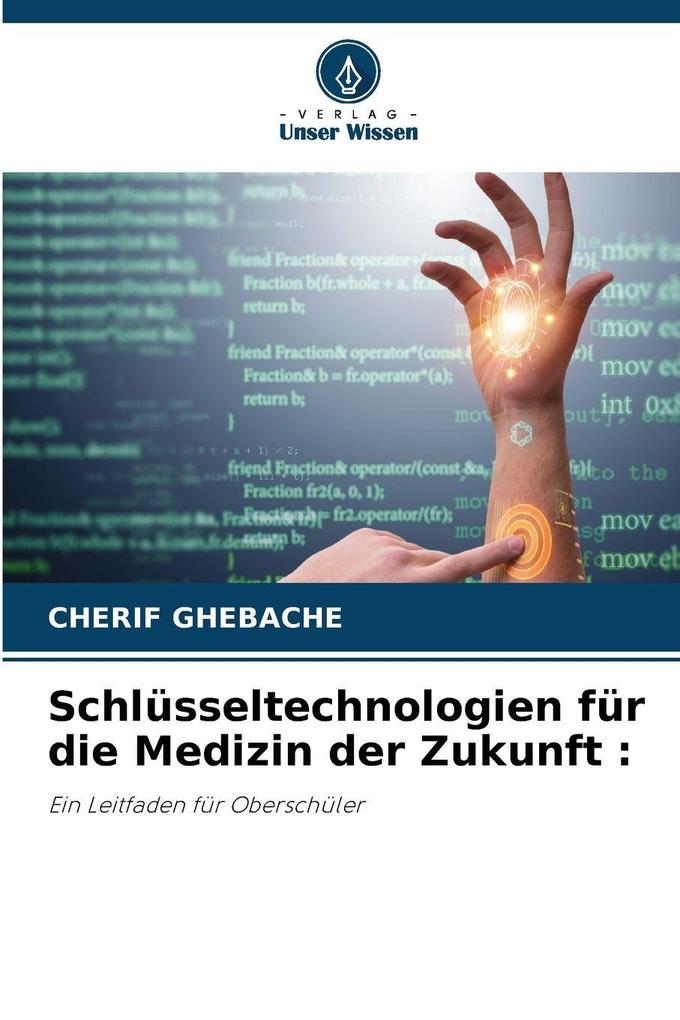 Schlüsseltechnologien für die Medizin der Zukunft :