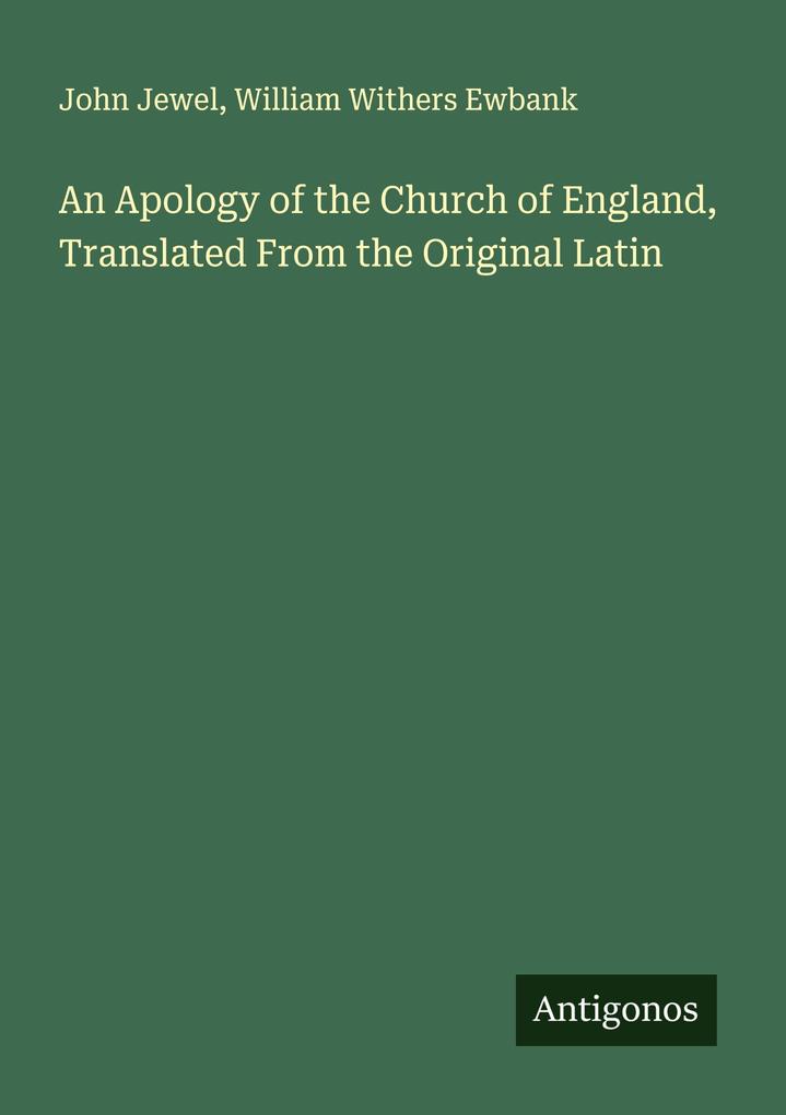 An Apology of the Church of England Translated From the Original Latin