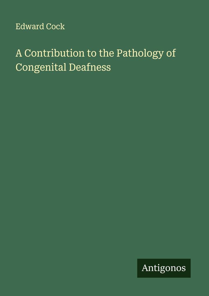 A Contribution to the Pathology of Congenital Deafness