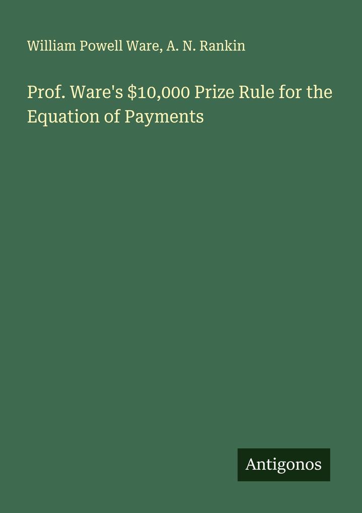 Prof. Ware's $10000 Prize Rule for the Equation of Payments