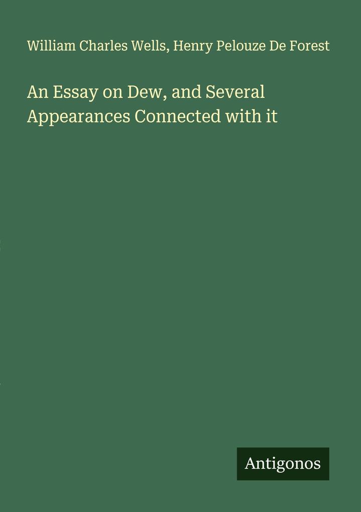 An Essay on Dew and Several Appearances Connected with it