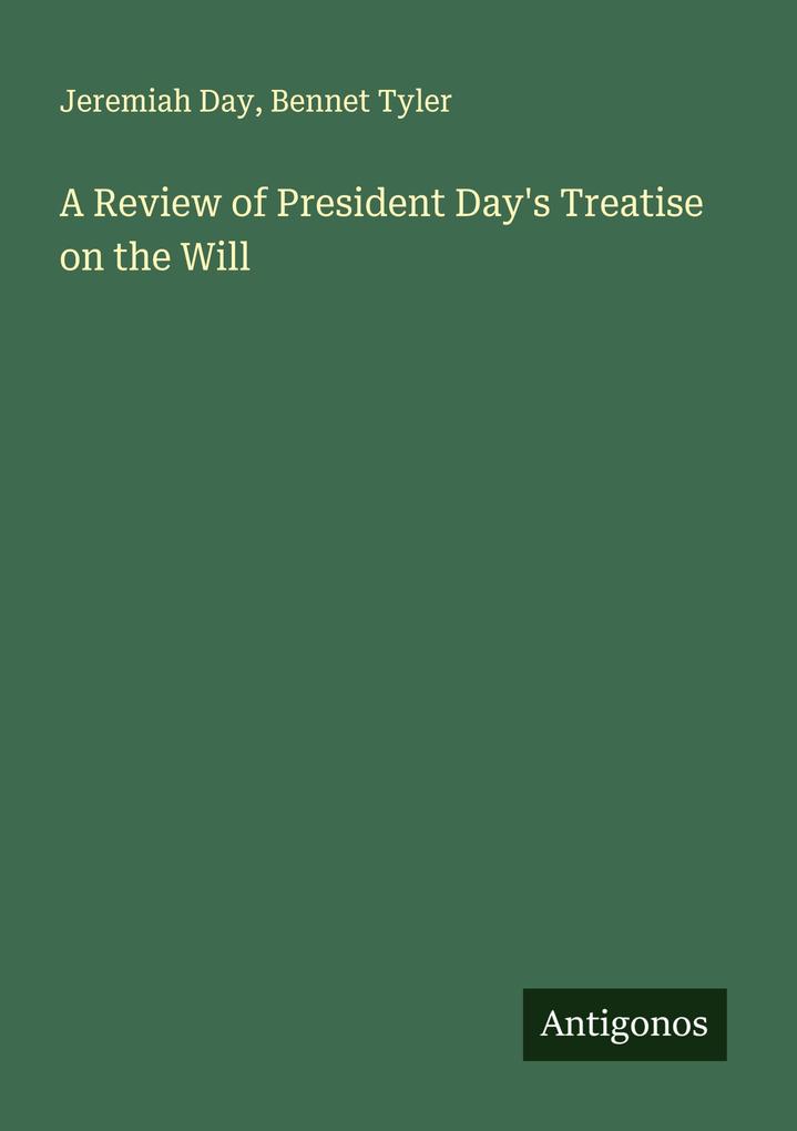 A Review of President Day's Treatise on the Will