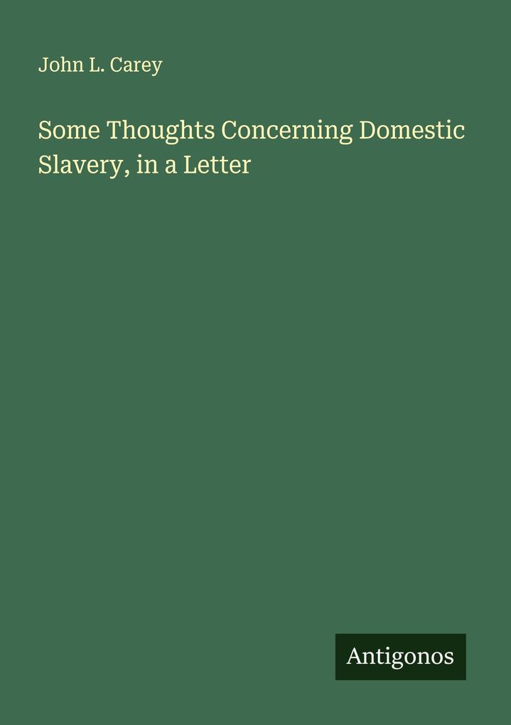 Some Thoughts Concerning Domestic Slavery in a Letter