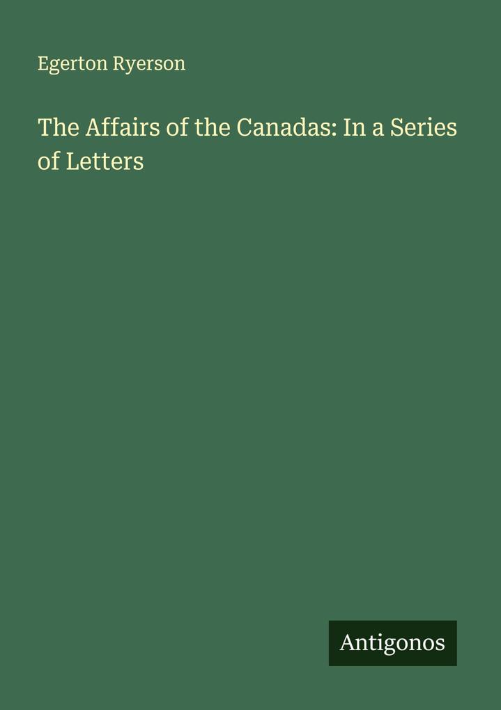 The Affairs of the Canadas: In a Series of Letters