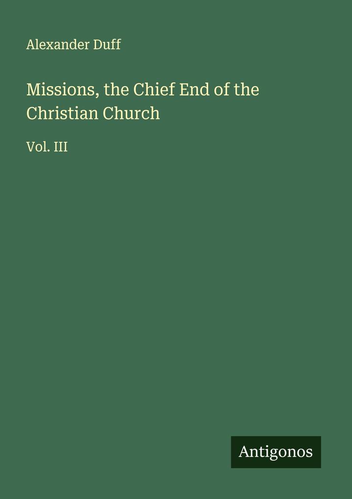 Missions the Chief End of the Christian Church