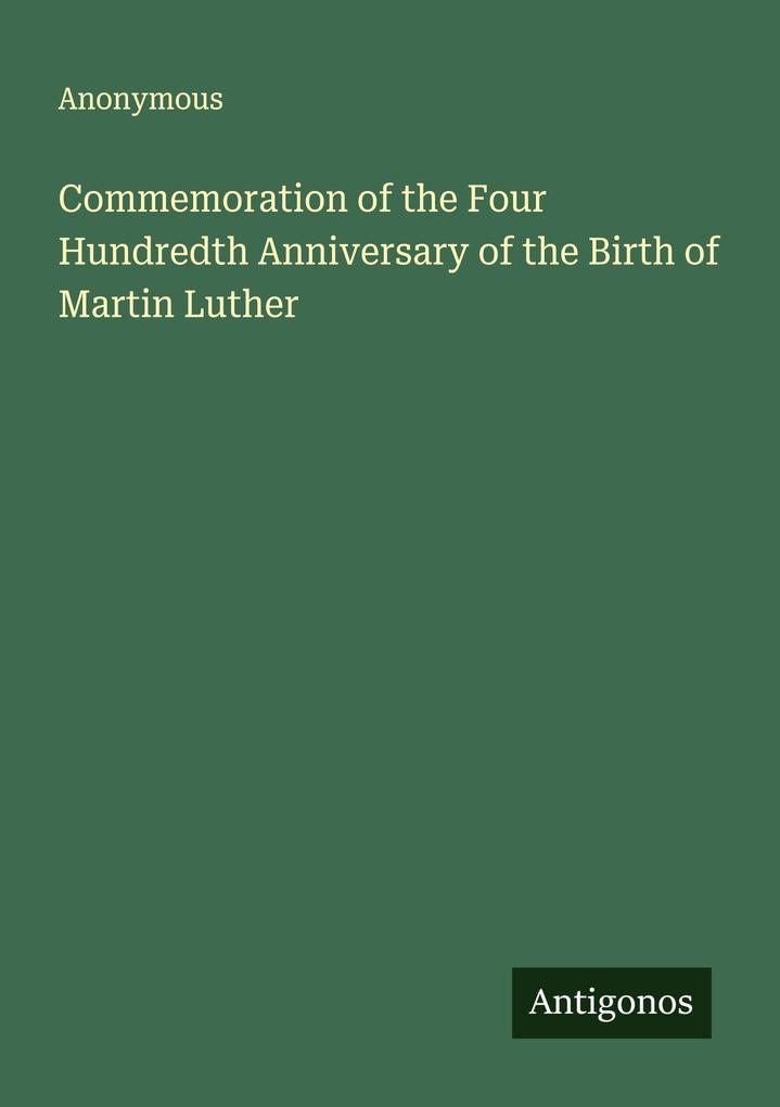 Commemoration of the Four Hundredth Anniversary of the Birth of Martin Luther