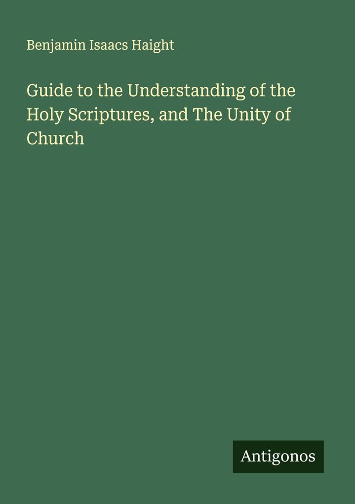 Guide to the Understanding of the Holy Scriptures and The Unity of Church