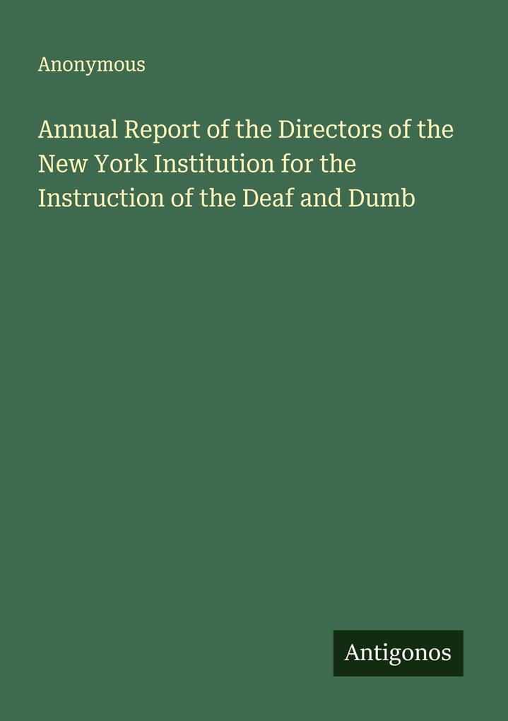 Annual Report of the Directors of the New York Institution for the Instruction of the Deaf and Dumb
