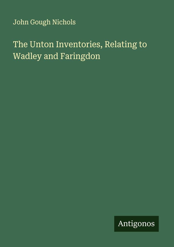 The Unton Inventories Relating to Wadley and Faringdon