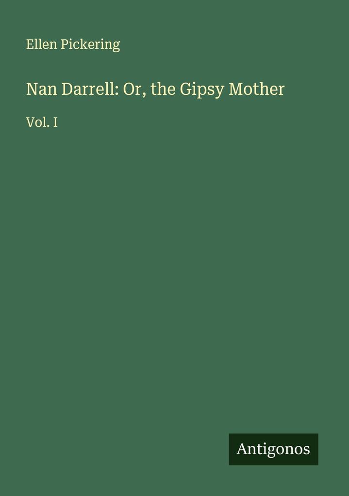 Nan Darrell: Or the Gipsy Mother