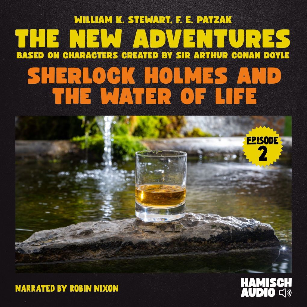 Sherlock Holmes and the Water of Life (The New Adventures Episode 2)