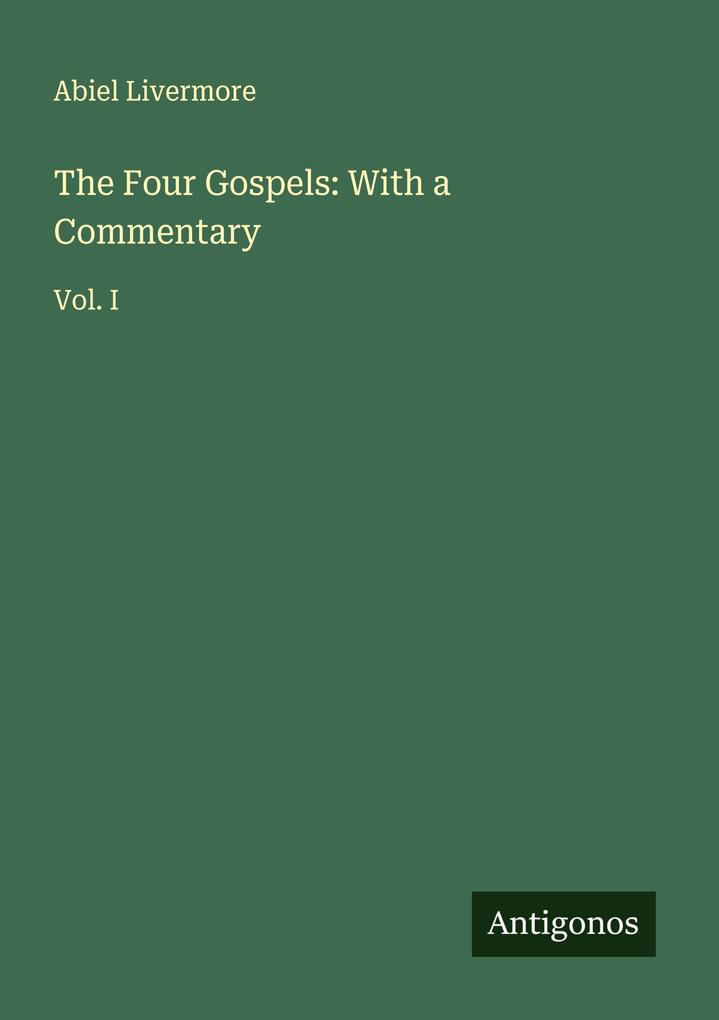 The Four Gospels: With a Commentary
