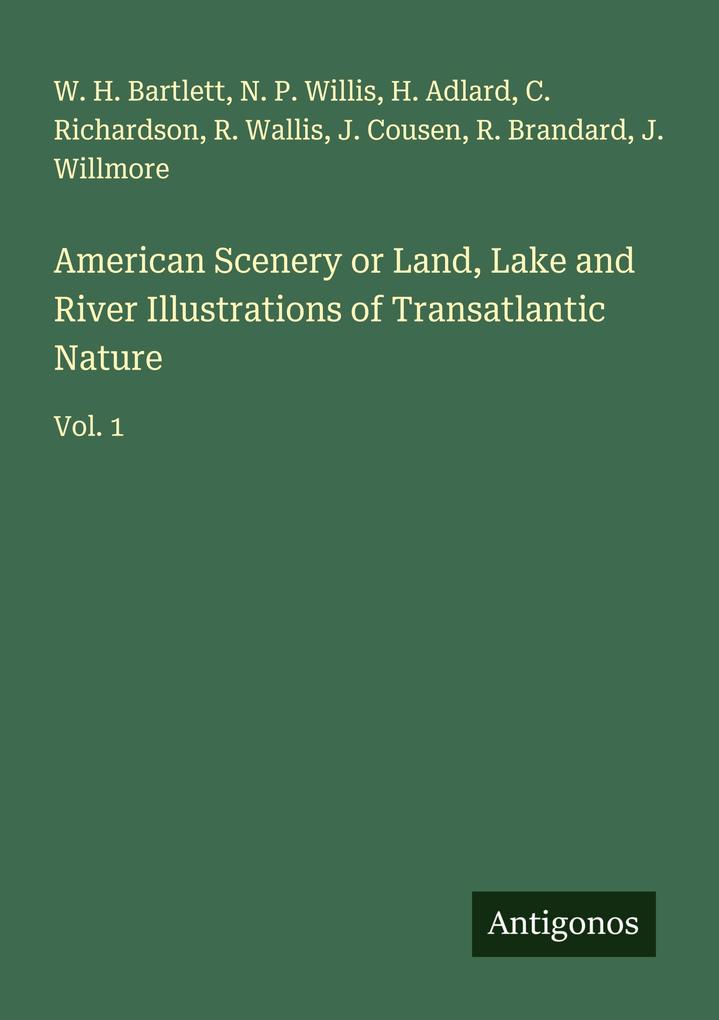 American Scenery or Land Lake and River Illustrations of Transatlantic Nature