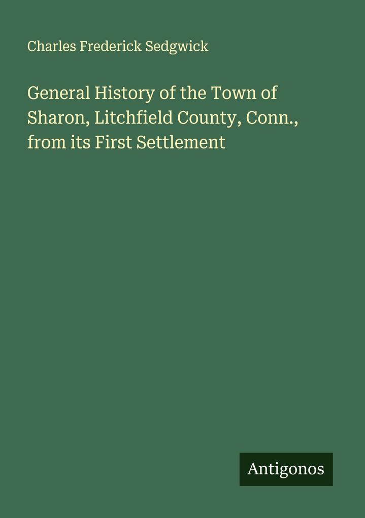 General History of the Town of Sharon Litchfield County Conn. from its First Settlement