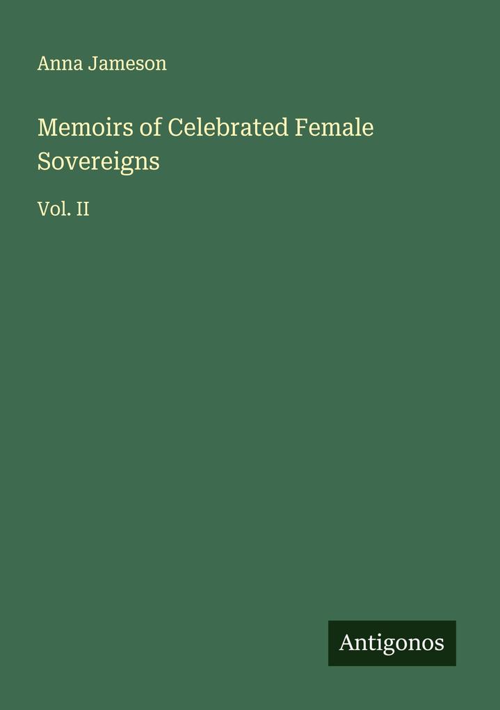 Memoirs of Celebrated Female Sovereigns