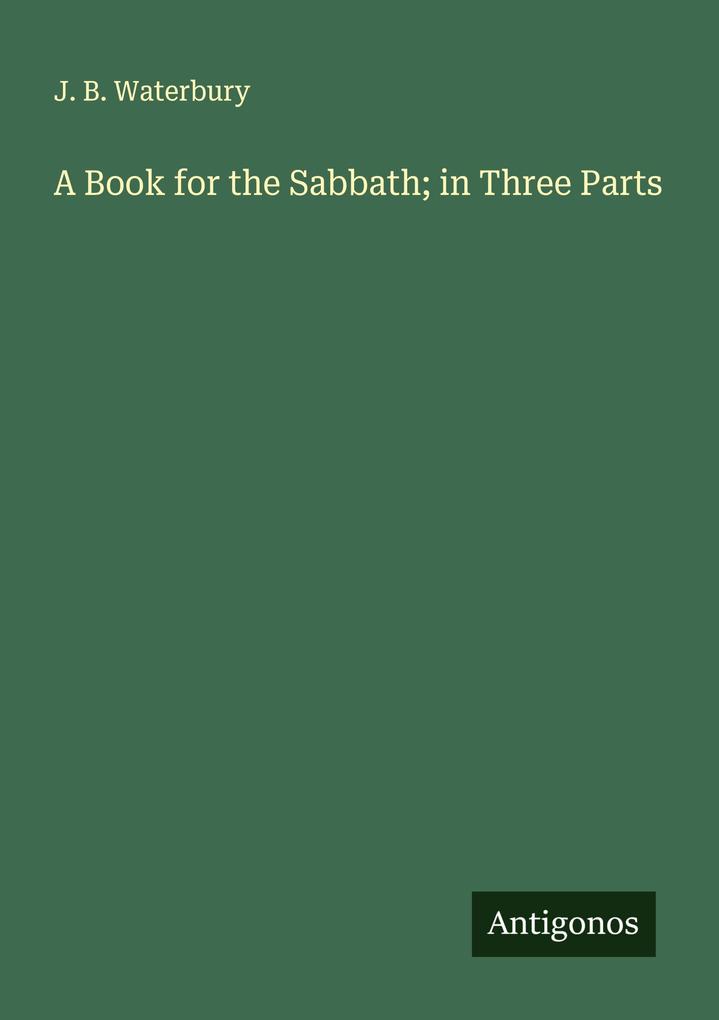 A Book for the Sabbath; in Three Parts