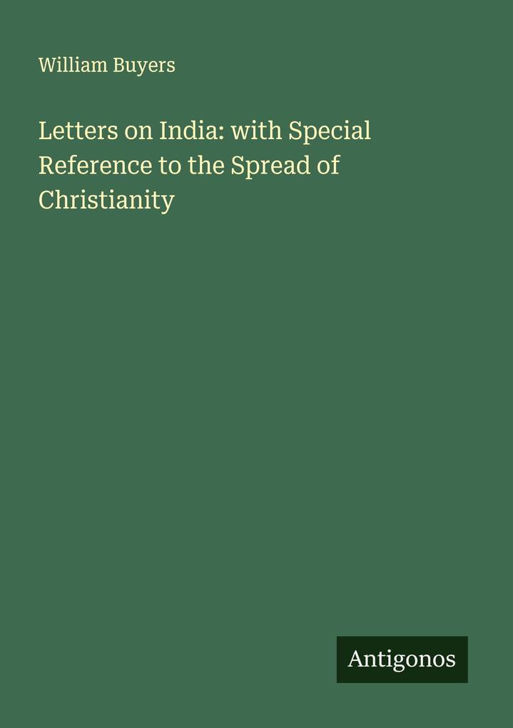 Letters on India: with Special Reference to the Spread of Christianity