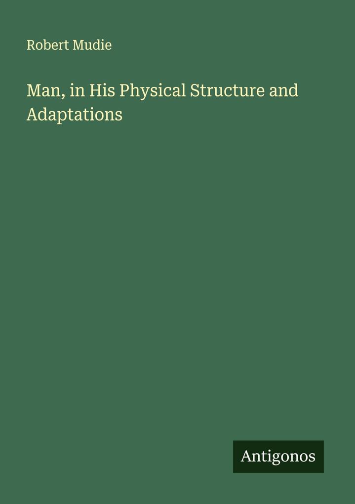 Man in His Physical Structure and Adaptations