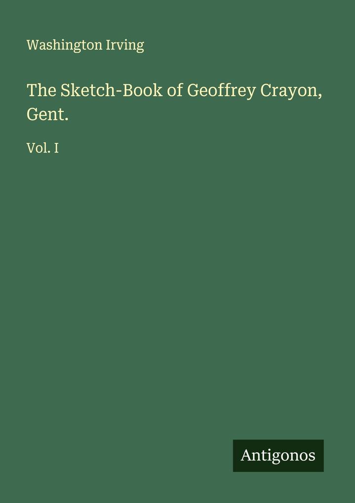 The Sketch-Book of Geoffrey Crayon Gent.